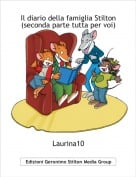 Laurina10 - Il diario della famiglia Stilton(seconda parte tutta per voi)