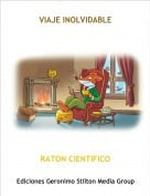 RATON CIENTIFICO - VIAJE INOLVIDABLE