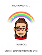 SALCHICHA - PROXIMAMENTE...