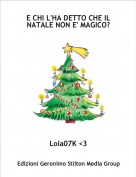 Lola07K <3 - E CHI L'HA DETTO CHE IL NATALE NON E' MAGICO?