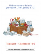 Topinas01--->Aleeeee!!! <3<3 - Ultimo numero del mio giornalino...Test,gossip e..(3)