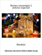 Ratoblan - Revista ratoamig@s 2&iexcl;Edicion especial!