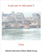 Tiana - In giro per le citt&agrave; parte 5