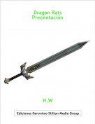 H.W - Dragon RatsPrecentaci&oacute;n