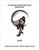 Isa45 - un'amica particolare per Geronimo