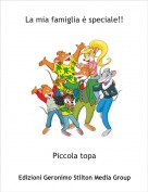 Piccola topa - La mia famiglia &egrave; speciale!!