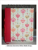 Elena escritora - El diario de las princesas hermanas: Roseta, P.A, CC y E