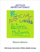 Ratona Molona - &iexcl;NOTICIAS IMPORTANTISIMAS!