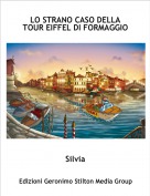Silvia - LO STRANO CASO DELLA TOUR EIFFEL DI FORMAGGIO