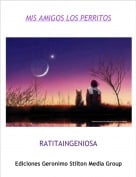 RATITAINGENIOSA - MIS AMIGOS LOS PERRITOS