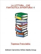 Topessa Frecciablu - LA LETTURA...CHE FANTASTICA AVVENTURA!-1