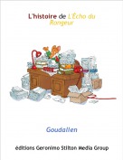 Goudallen - L'histoire de L'&Eacute;cho du Rongeur