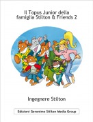 Ingegnere Stilton - Il Topus Junior dellafamiglia Stilton & Friends 2