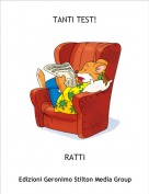 RATTI - TANTI TEST!