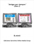 B.mimli - &deg;Amigas por siempre&deg;Libro 2