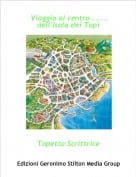 Topetta Scrittrice - Viaggio al centro.......dell'Isola dei Topi