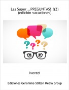 Iverati - Las Super...PREGUNTAS!!!(2)(edici&oacute;n vacaciones)