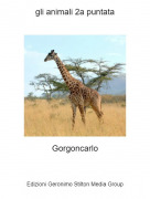 Gorgoncarlo - gli animali 2a puntata