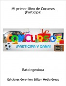 RatoIngeniosa - Mi primer libro de Cocursos&iexcl;Participa!
