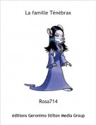 Rosa714 - La famille T&eacute;n&eacute;brax