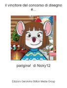 parigina! di Nicky12 - il vincitore del concorso di disegno &eacute;...