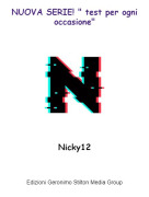 Nicky12 - NUOVA SERIE! " test per ogni occasione"