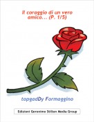 topgadDy Formaggino - Il coraggio di un vero amico... (P. 1/5)