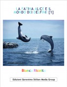 Bianca Ricotta - LA FATINA ALICE E IL MONDO DEI DELFINI! [1]