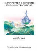 Marghetopo - HARRY POTTER E GERONIMO STILTON!!!INTRODUZIONE