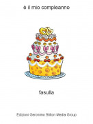 fasulla - &egrave; il mio compleanno