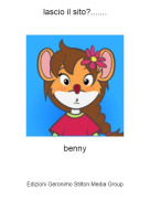 benny - lascio il sito?.......