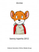benny topetta 2012 - Avviso