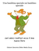 cari amici roditori ecco il mio nuovo libro - Una bambina speciale un bambino speciale