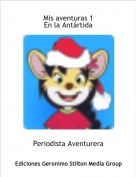 Periodista Aventurera - Mis aventuras 1En la Ant&aacute;rtida