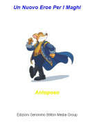 Antoposo - Un Nuovo Eroe Per I Maghi