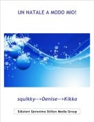 squikky-->Denise-->Kikka - UN NATALE A MODO MIO!