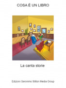 La canta storie - COSA &Eacute; UN LIBRO