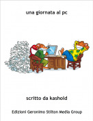 scritto da kashold - una giornata al pc