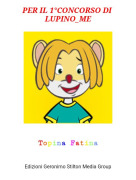 Topina Fatina - PER IL 1&deg;CONCORSO DI LUPINO_ME
