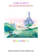 Topina Fatina - CIAO A TUTTIMi presentooooooo!!!!!!