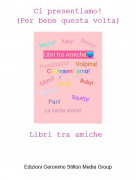 Libri tra amiche - Ci presentiamo!(Per bene questa volta)
