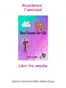 Libri tra amiche - Ricordatevi l'amicizia!
