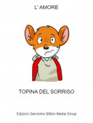 TOPINA DEL SORRISO - L' AMORE