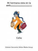 Celia - Mi hermana esta en la web&iexcl;&iexcl;&iexcl;&iexcl;&iexcl;&iexcl;&iexcl;&iexcl;&iexcl;&iexcl;&iexcl;&iexcl;&iexcl;&iexcl;&iexcl;&iexcl;&iexcl;&iexcl;&iexcl;&iexcl;&iexcl;&iexcl;&iexcl;&iexcl;&iexcl;