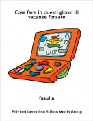fasulla - Cosa fare in questi giorni di vacanze forzate