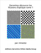 par mineste - Geronimo d&eacute;couvre les illusions d'optique tome 1