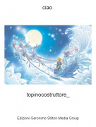 topinocostruttore_ - ciao