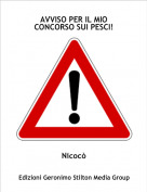 Nicoc&ograve; - AVVISO PER IL MIO CONCORSO SUI PESCI!