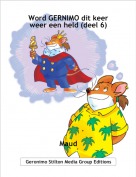 Maud - Word GERNIMO dit keer weer een held (deel 6)