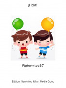 Ratoncitos87 - &iexcl;Hola!